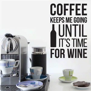 Coffee until Wine